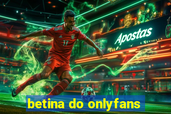 betina do onlyfans